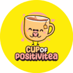 Cup Of Positivitea